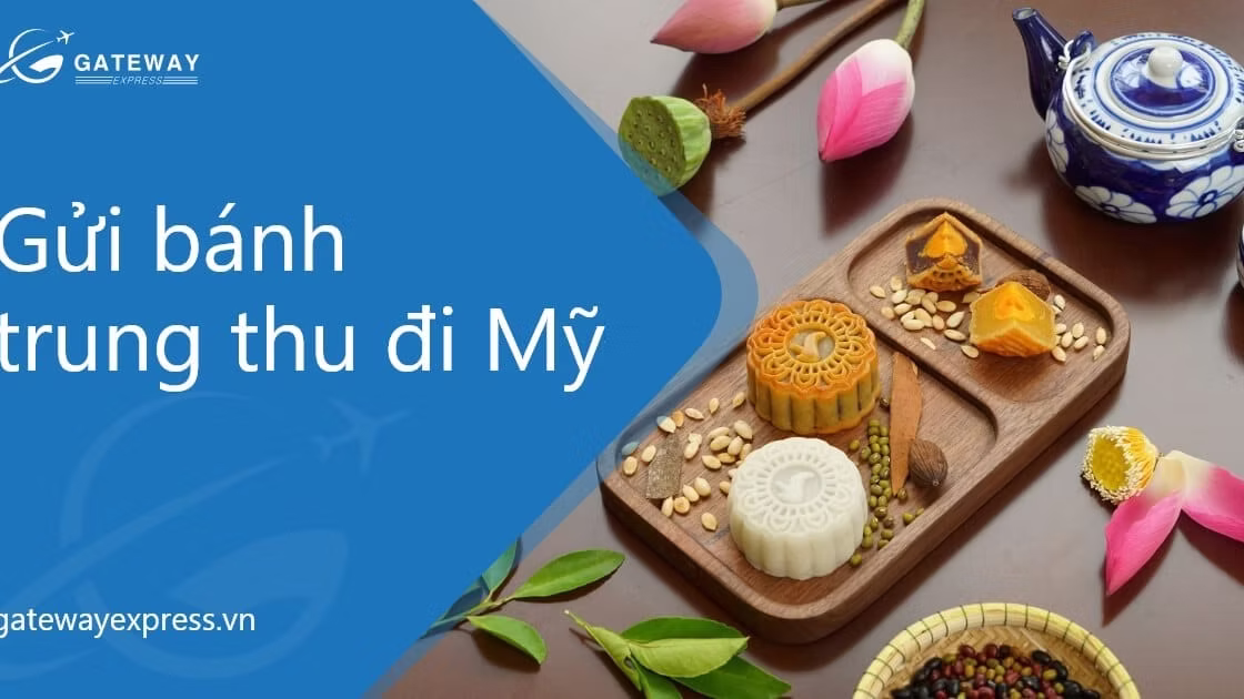 Gửi bánh trung thu đi Mỹ uy tín, nhanh chóng